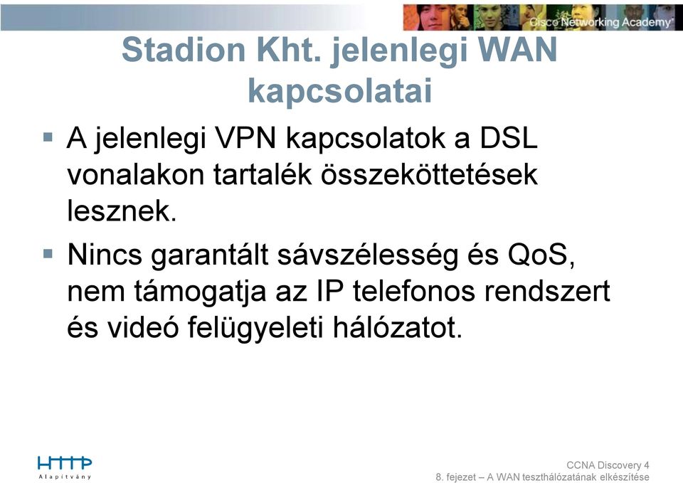 DSL vonalakon tartalék összeköttetések lesznek.