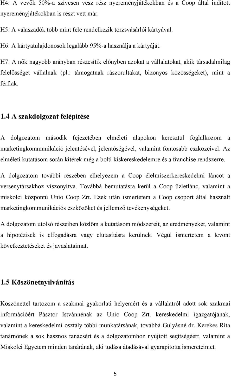 : támogatnak rászorultakat, bizonyos közösségeket), mint a férfiak. 1.