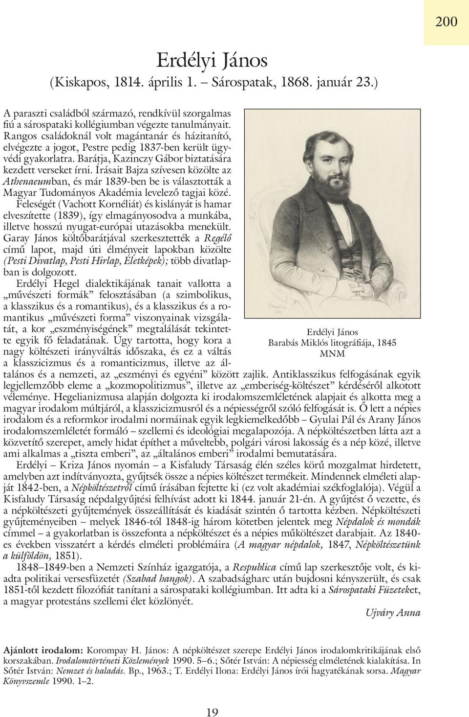 Rangos családoknál volt magántanár és házitanító, elvégezte a jogot, Pestre pedig 1837-ben került ügyvédi gyakorlatra. Barátja, Kazinczy Gábor biztatására kezdett verseket írni.