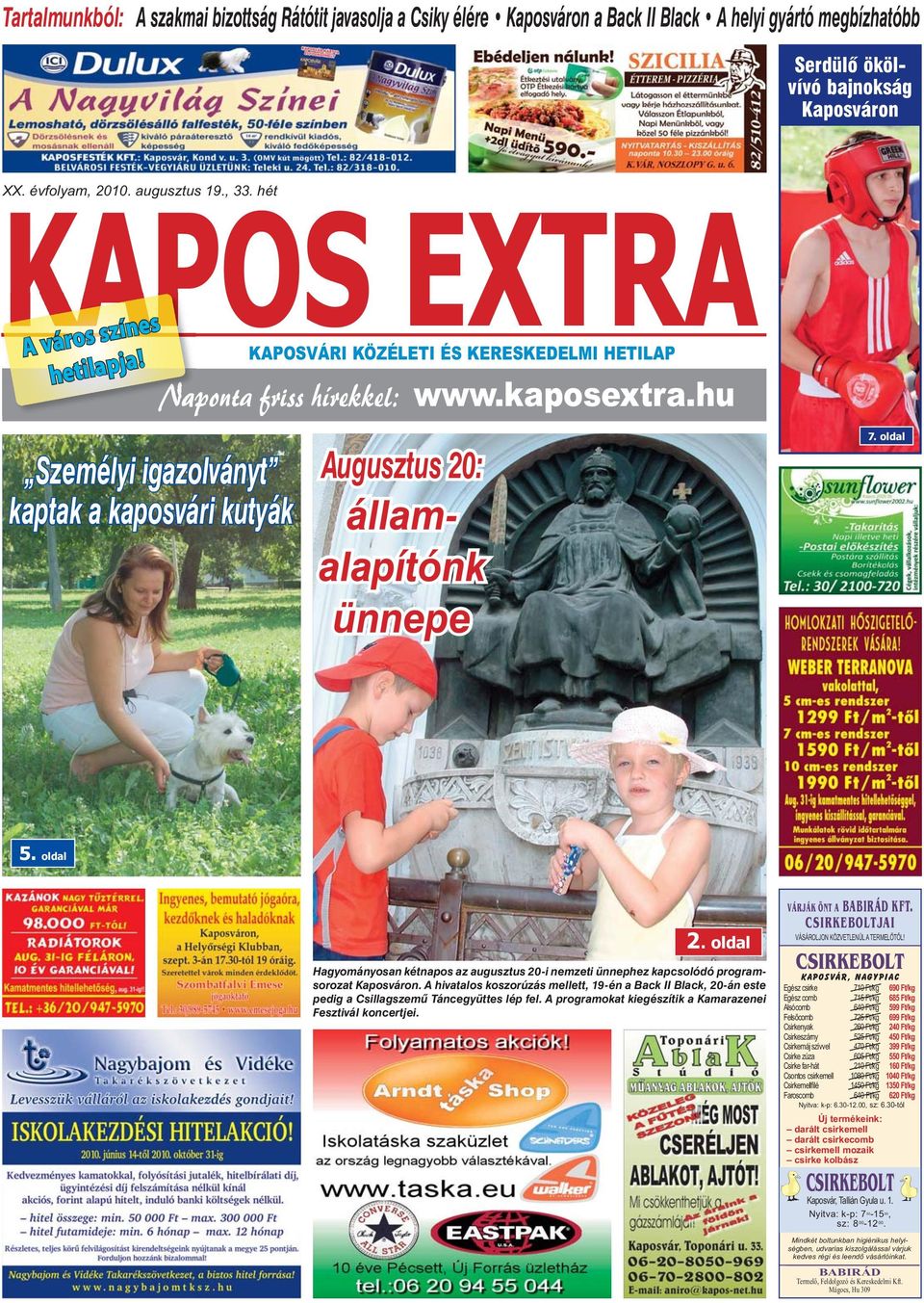 oldal Hagyományosan kétnapos az augusztus 20-i nemzeti ünnephez kapcsolódó programsorozat Kaposváron.