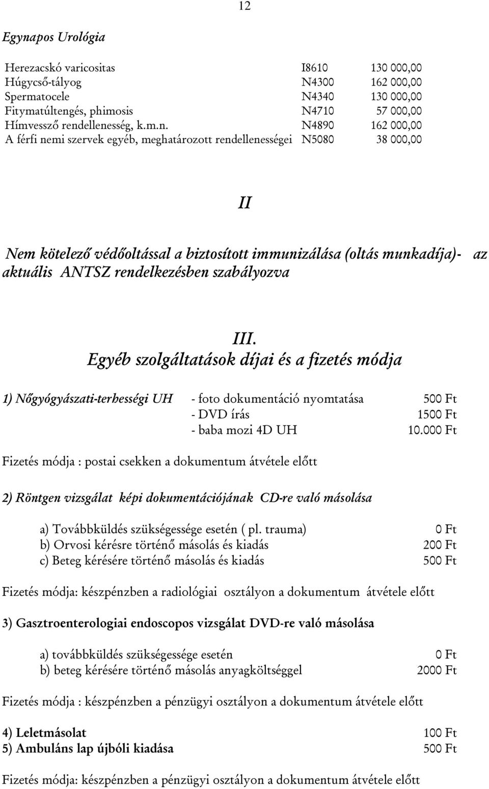 és, phimosis N4710 57 000,00 Hímvessző rend