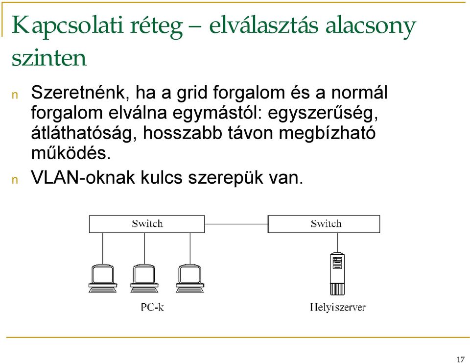 elválna egymástól: egyszerűség, átláthatóság,