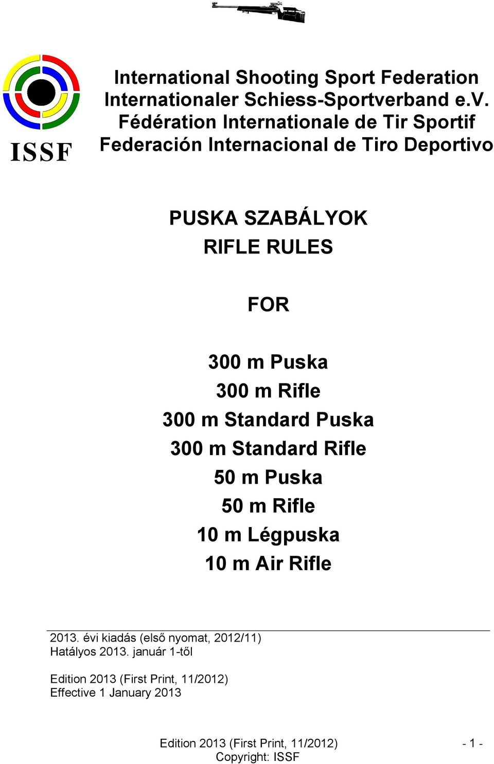 Fédération Internationale de Tir Sportif Federación Internacional de Tiro Deportivo PUSKA SZABÁLYOK