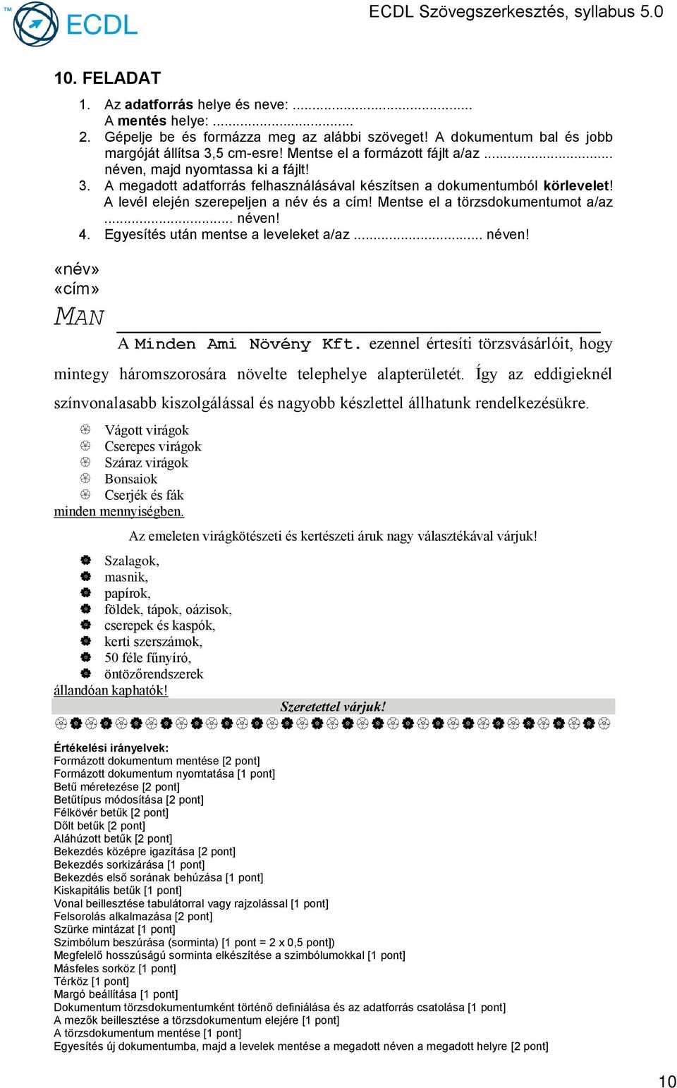 ezennel értesíti törzsvásárlóit, hogy mintegy háromszorosára növelte telephelye alapterületét. Így az eddigieknél színvonalasabb kiszolgálással és nagyobb készlettel állhatunk rendelkezésükre.