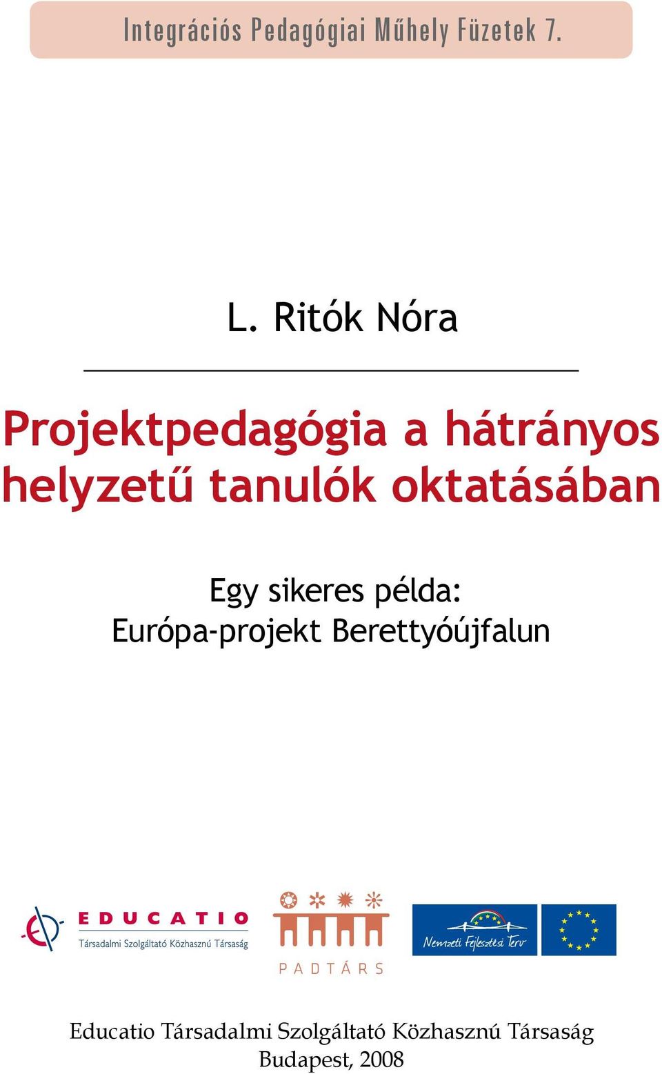 oktatásában Egy sikeres példa: Európa-projekt