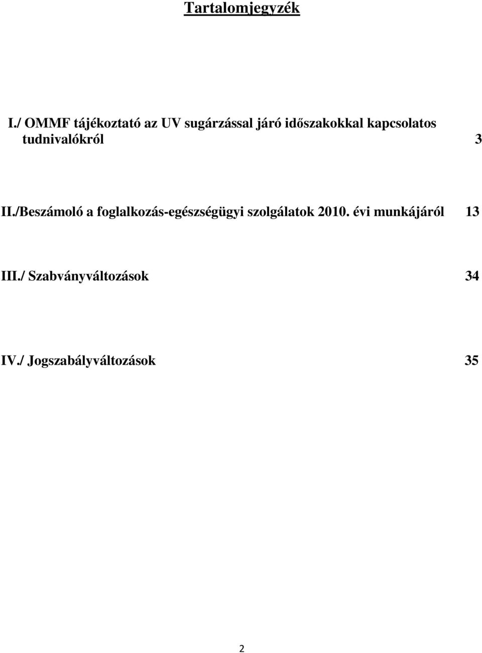 kapcsolatos tudnivalókról 3 II.