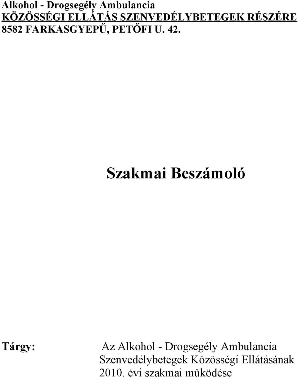 Szakmai Beszámoló Tárgy: Az Alkohol - Drogsegély