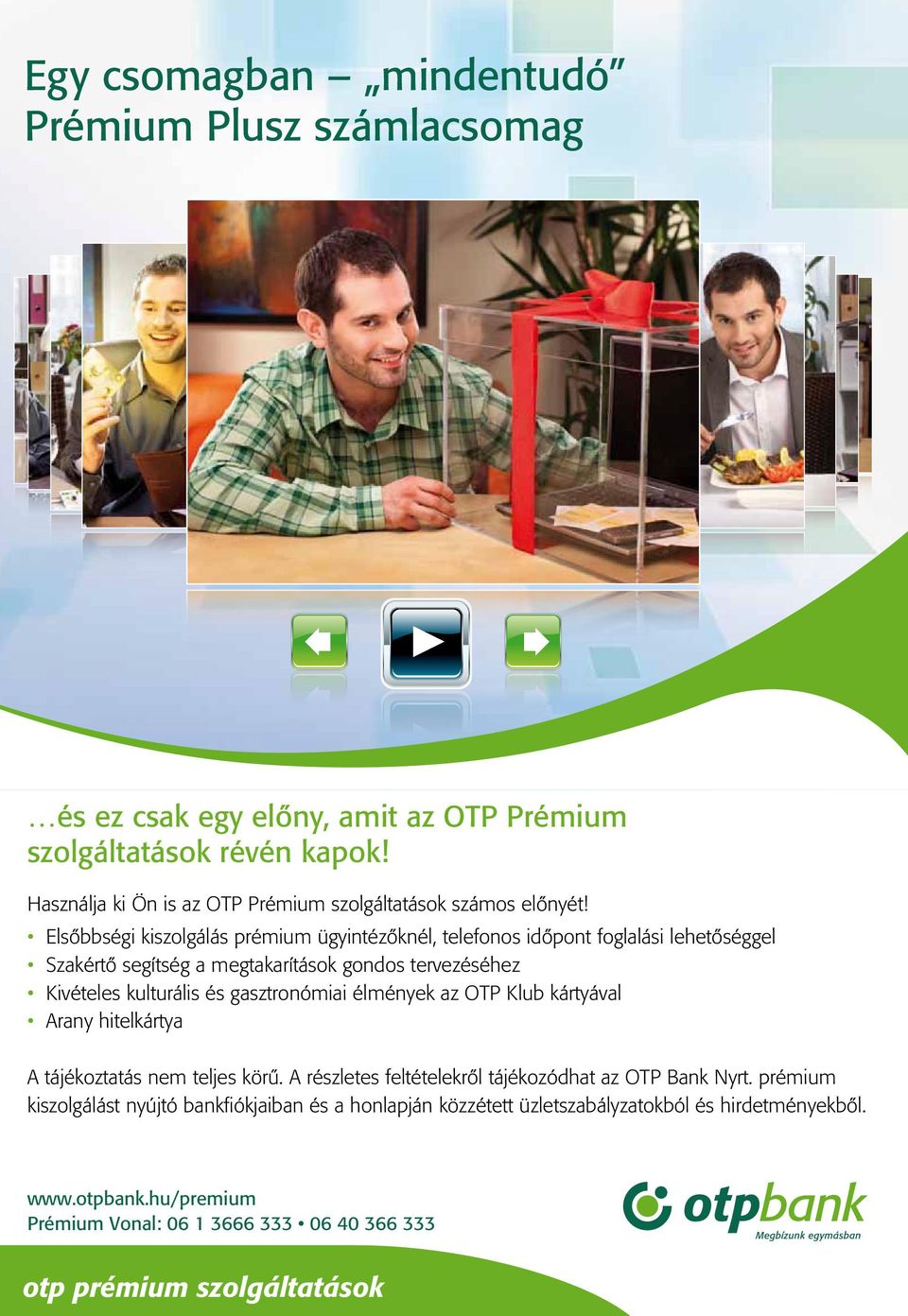 Használja ki Ön is az OTP Prémium szolgáltatások számos előnyét!