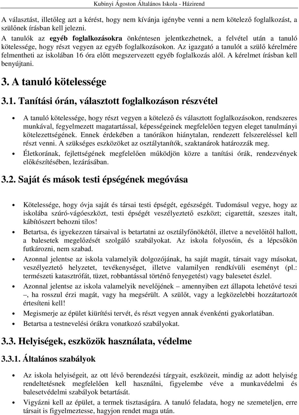 Az igazgató a tanulót a szülı kérelmére felmentheti az iskolában 16