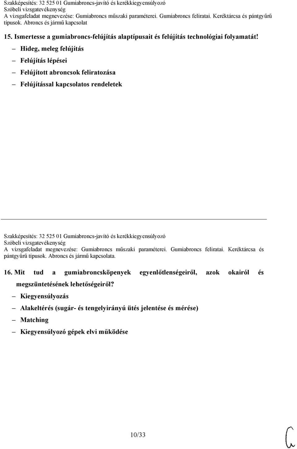 Gumiabroncs-javító és kerékkiegyensúlyozó A vizsgafeladat megnevezése: Gumiabroncs műszaki paraméterei. Gumiabroncs feliratai. Keréktárcsa és pántgyűrű a.