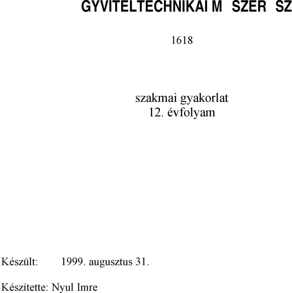 évfolyam Készült: 1999.