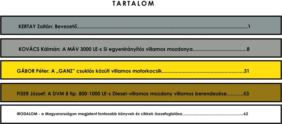 ..8 GÁBOR Péter: A GANZ csuklós közúti villamos motorkocsik.