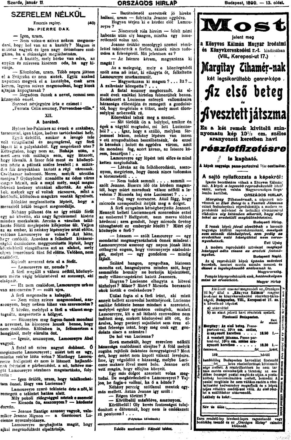 Több napra jöttem el a Svájczba és nem sietek. Egyik szabad napomon megyek el a kastélyba, csak arra kérem, legyen szives megmondani, hogy kinek ajtaján kopogtassak?