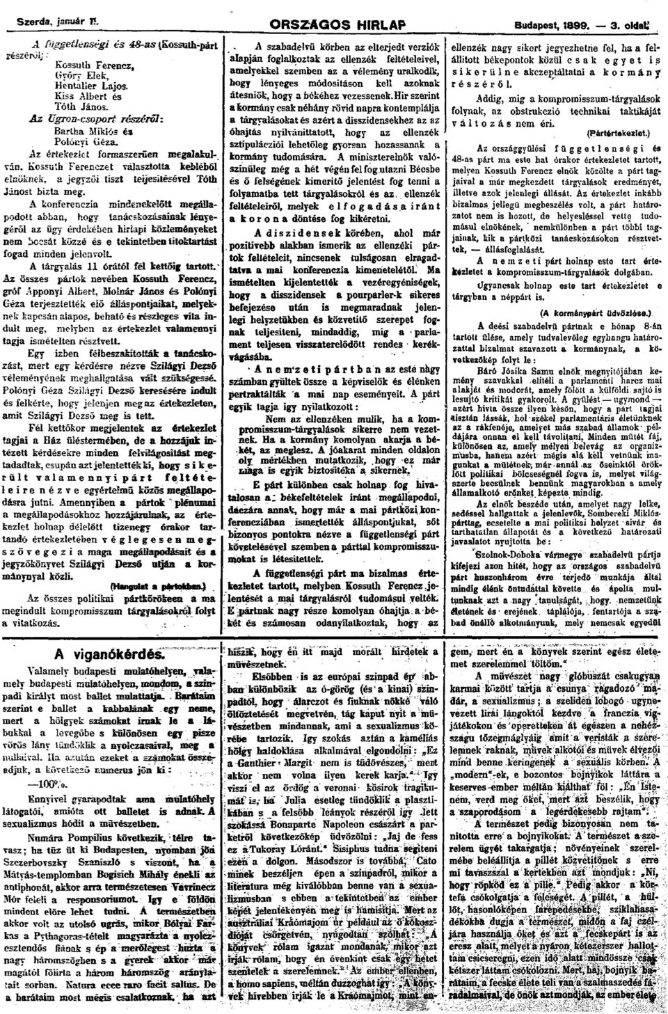 ) alapján foglalkoztak az ellenzék feltételeivel, Györy Elek, amelyekkel szemben az a vélemény uralkodik, sikerülne akczeptáltatni a kormány Hentaller Lajos.