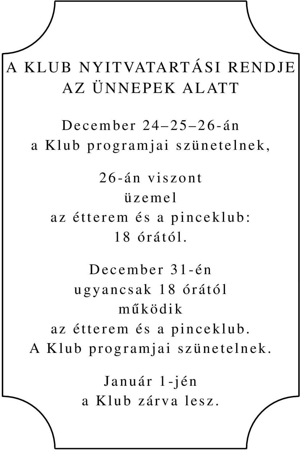 inceklub: 18 órától.