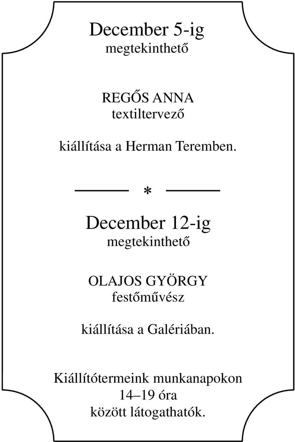 December 12-ig megtekinthető OLAJOS GYÖRGY festőművész