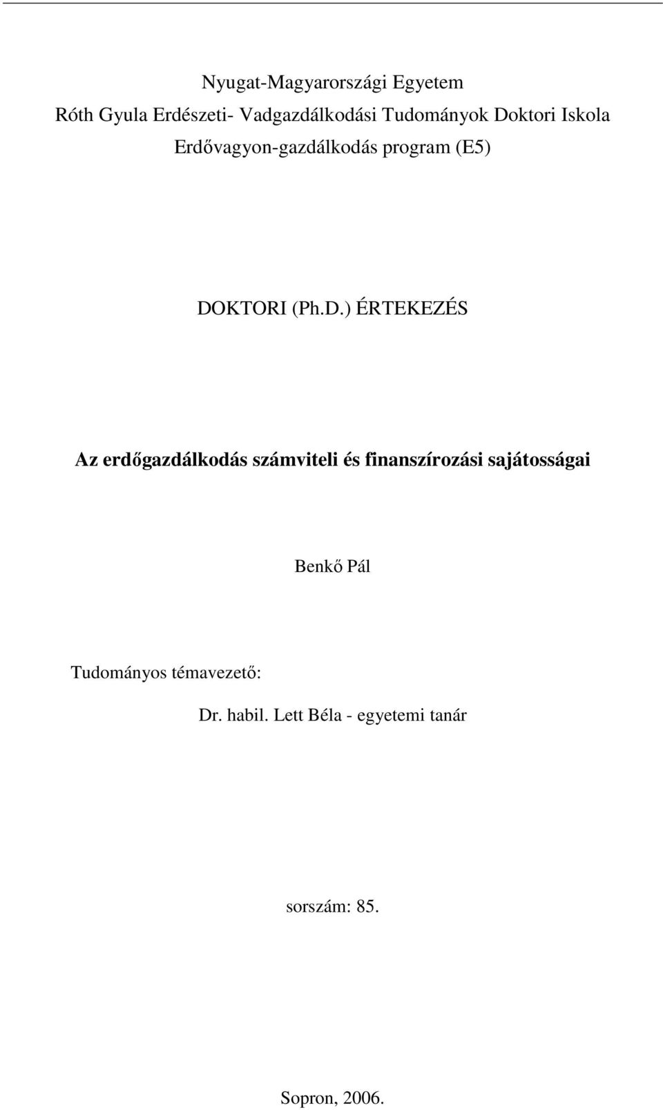 Az erdıgazdálkodás számviteli és finanszírozási sajátosságai Benkı Pál