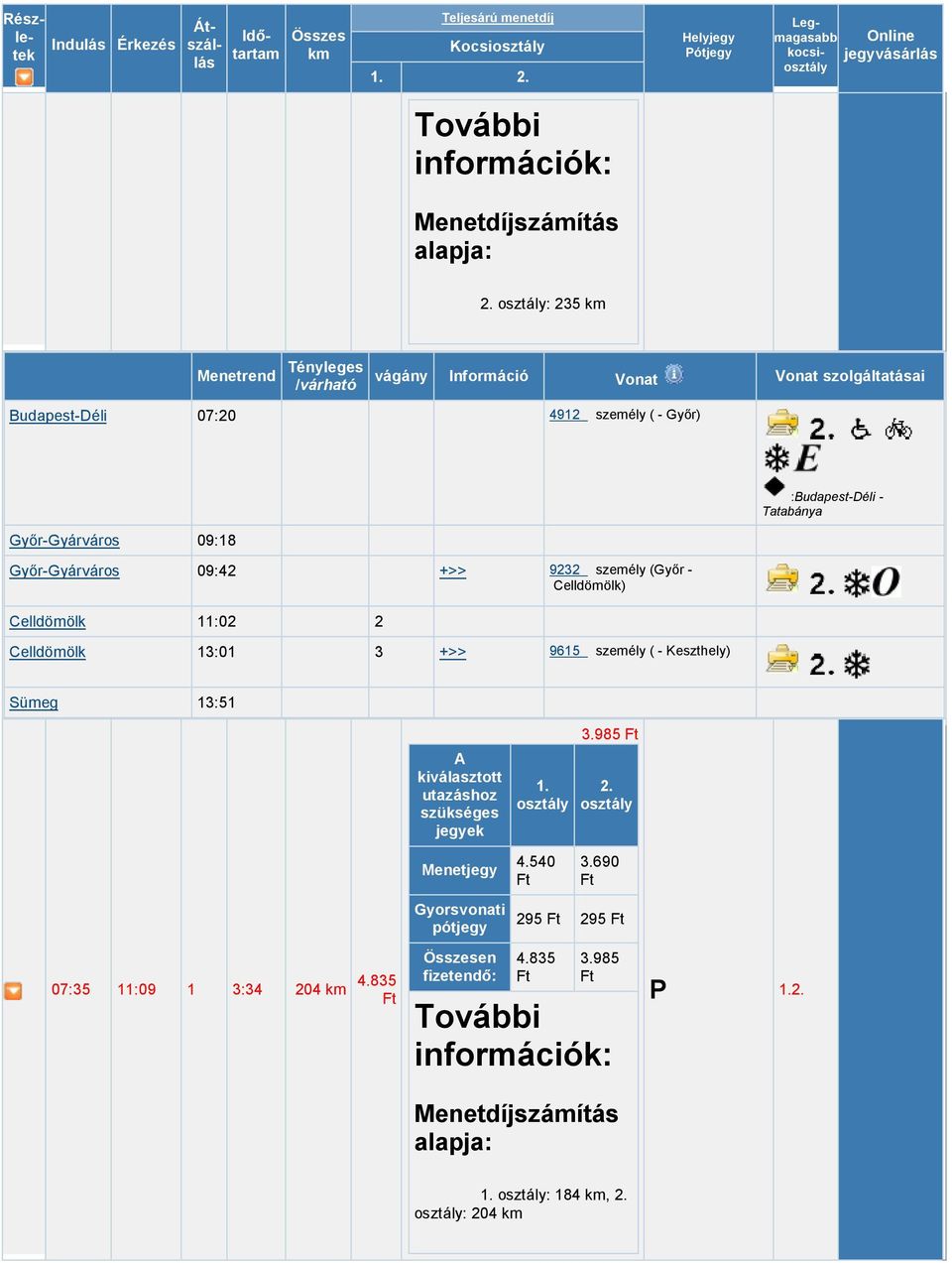 ) 11:02 2 13:01 3 +>> 9615 személy ( - Keszthely) Sümeg 13:51 4.