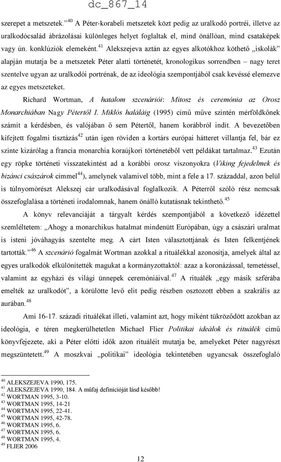 41 Alekszejeva aztán az egyes alkotókhoz köthető iskolák alapján mutatja be a metszetek Péter alatti történetét, kronologikus sorrendben nagy teret szentelve ugyan az uralkodói portrénak, de az