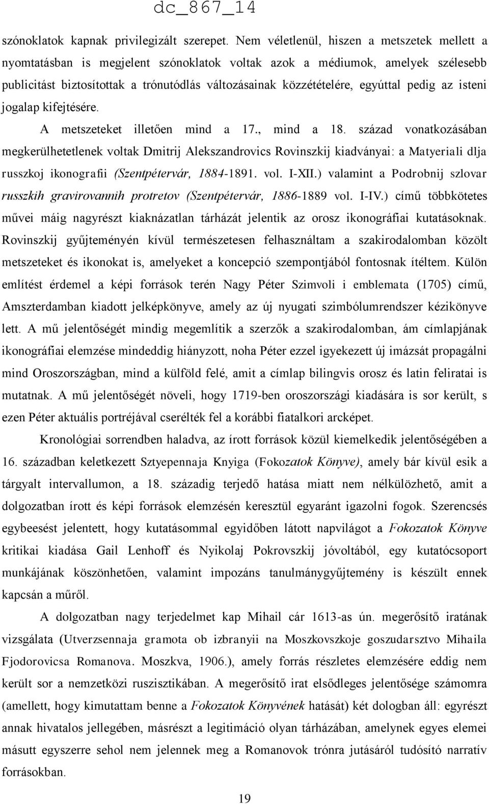 egyúttal pedig az isteni jogalap kifejtésére. A metszeteket illetően mind a 17., mind a 18.