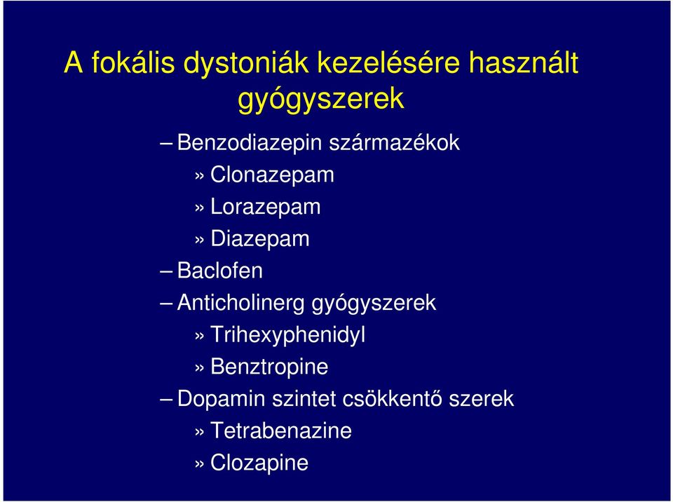 Baclofen Anticholinerg gyógyszerek» Trihexyphenidyl»