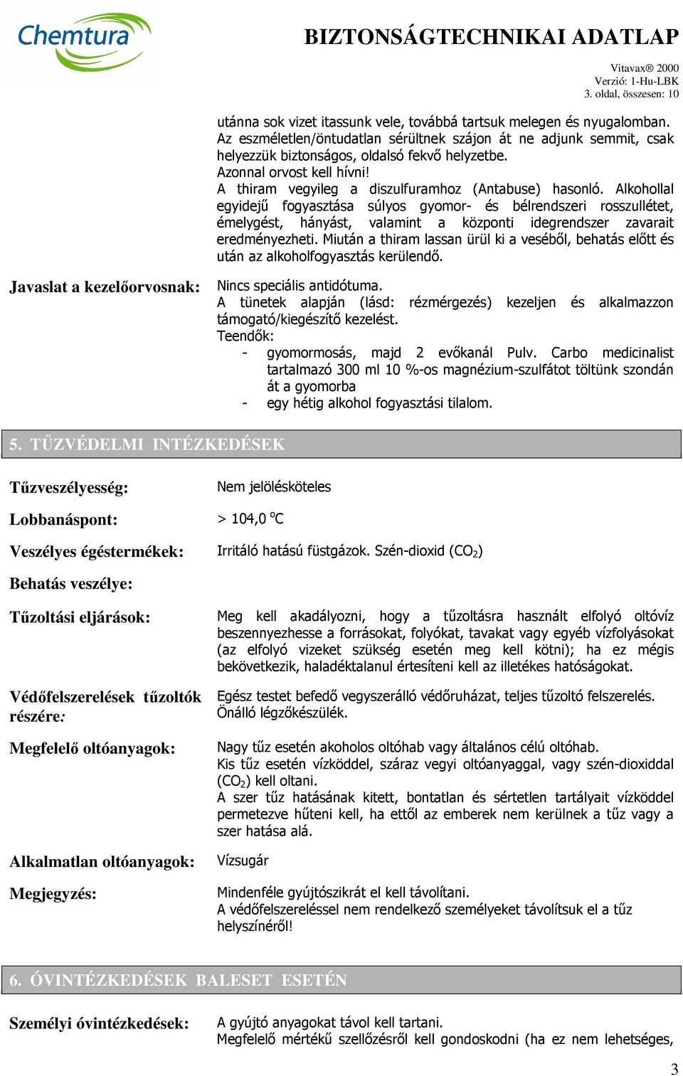 Alkohollal egyidejű fogyasztása súlyos gyomor- és bélrendszeri rosszullétet, émelygést, hányást, valamint a központi idegrendszer zavarait eredményezheti.