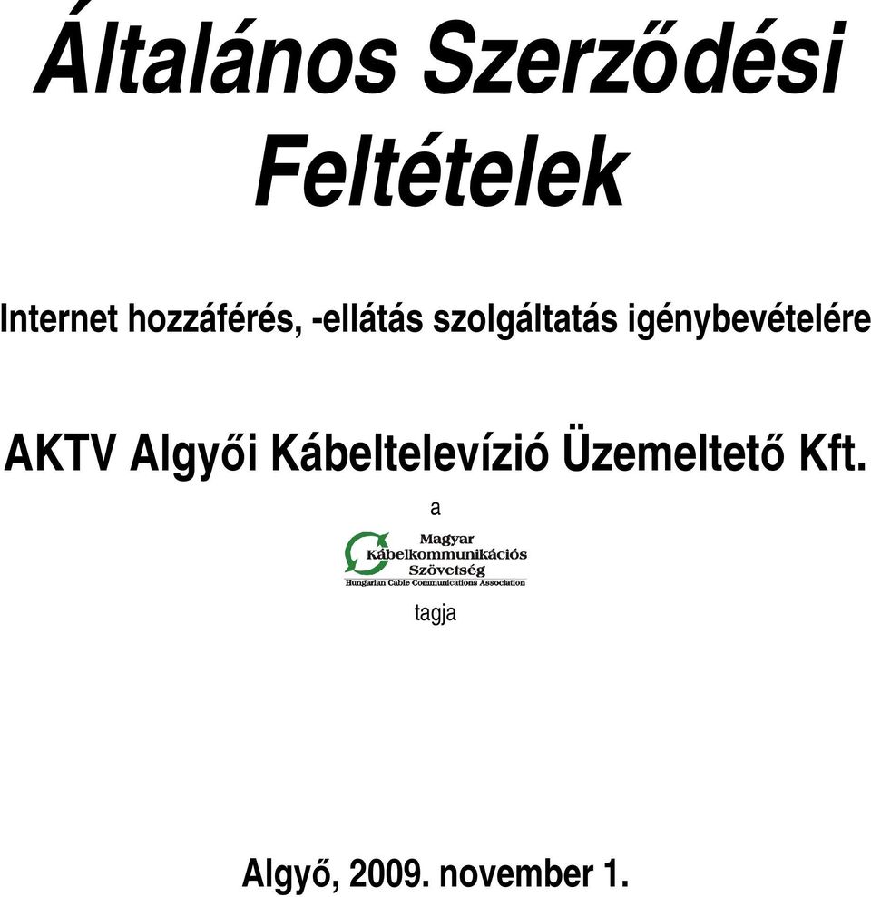 igénybevételére AKTV Algyői