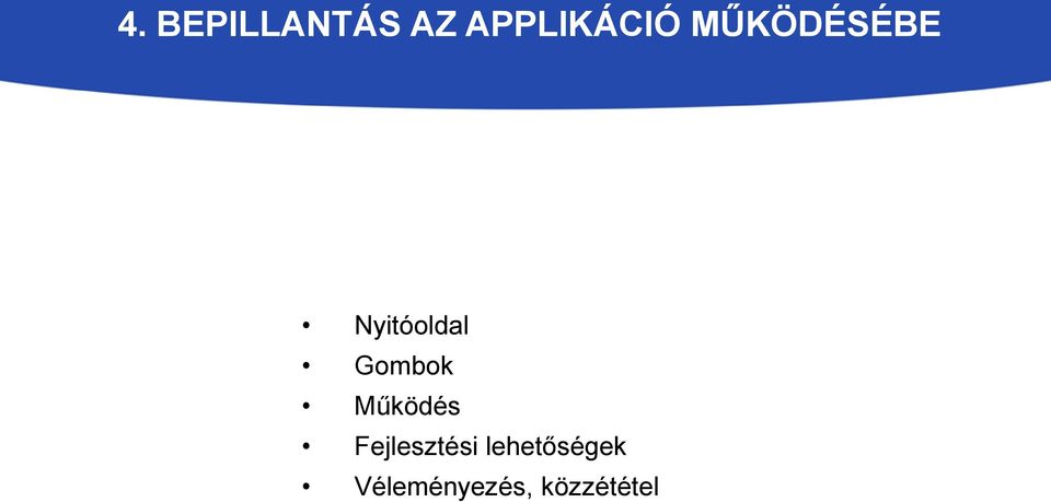 Működés Fejlesztési