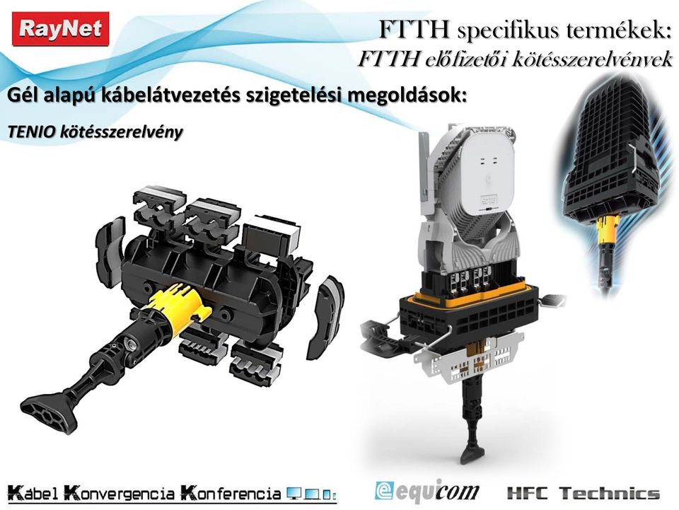 kötésszerelvény FTTH specifikus