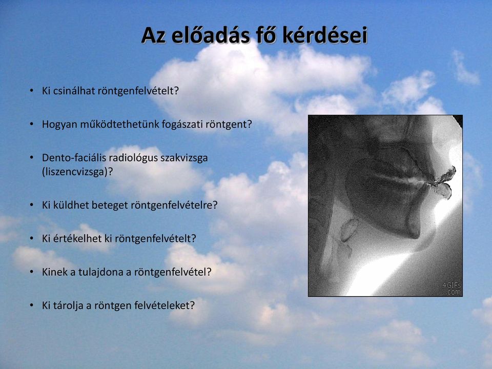 Dento-faciális radiológus szakvizsga (liszencvizsga)?