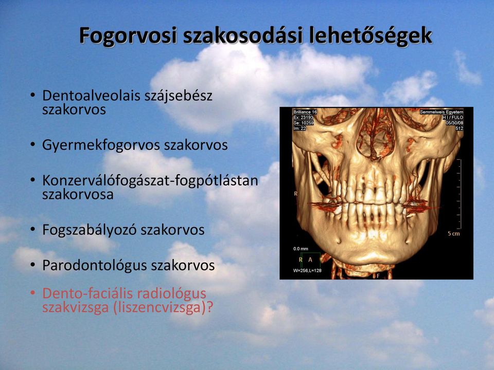 Konzerválófogászat-fogpótlástan szakorvosa Fogszabályozó