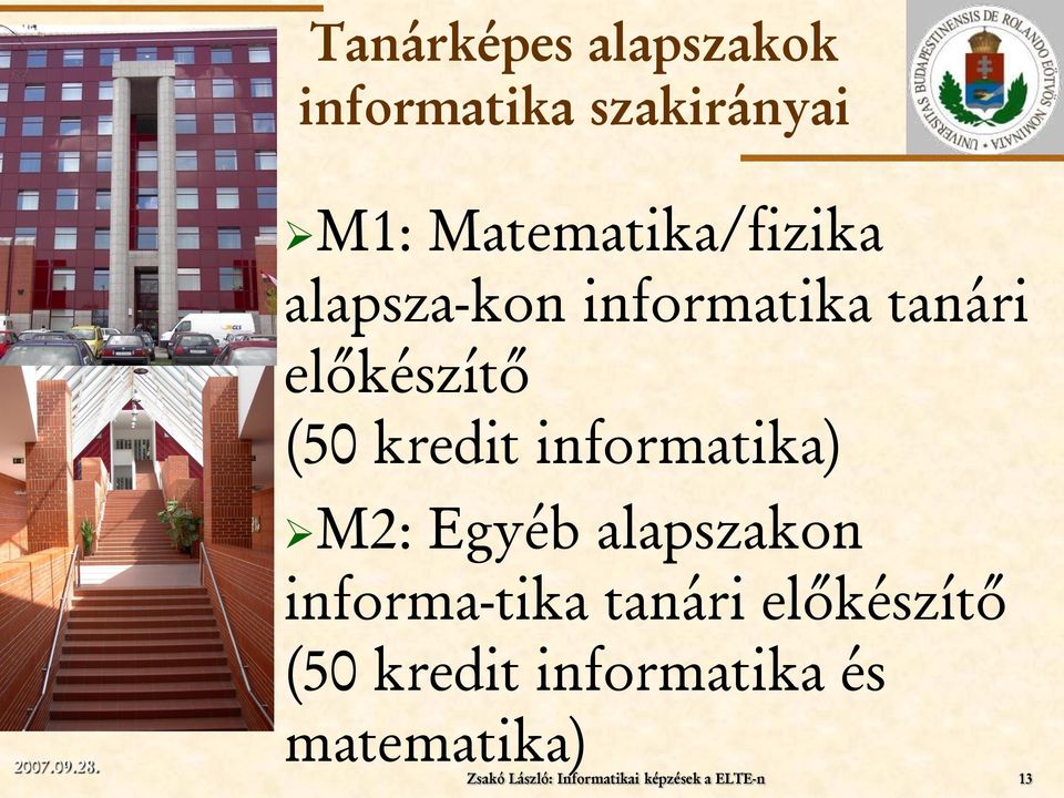 kredit informatika) M2: Egyéb alapszakon informa-tika tanári