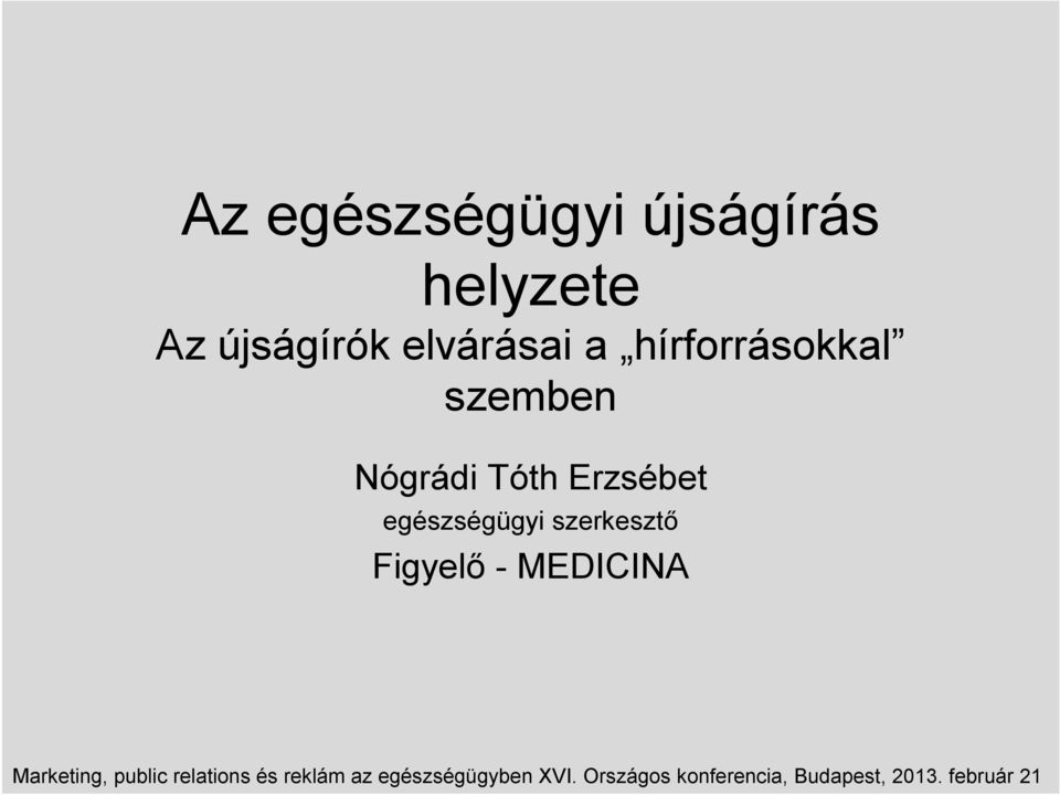 szerkesztő Figyelő - MEDICINA Marketing, public relations és