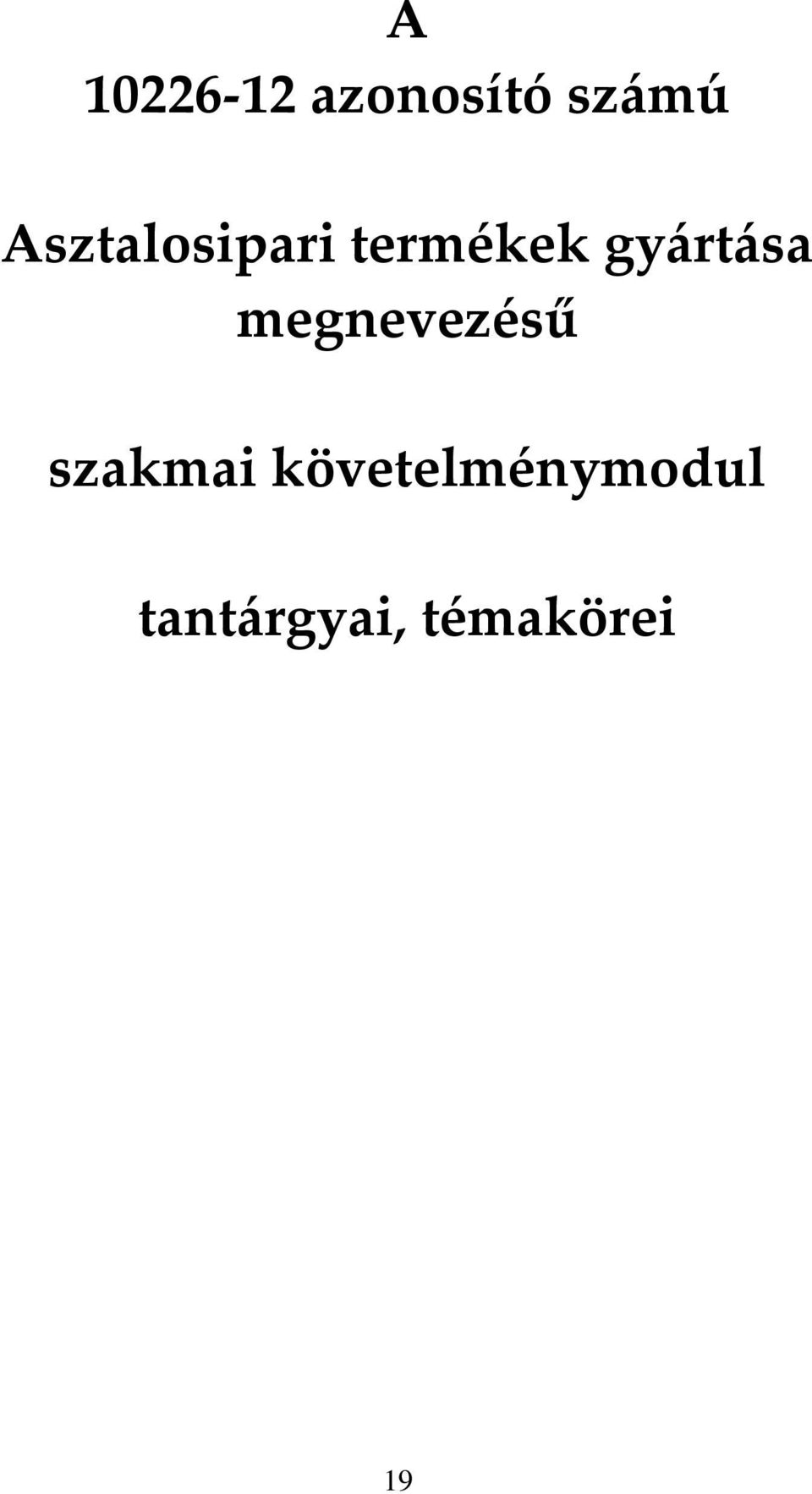 gyártása megnevezésű szakmai