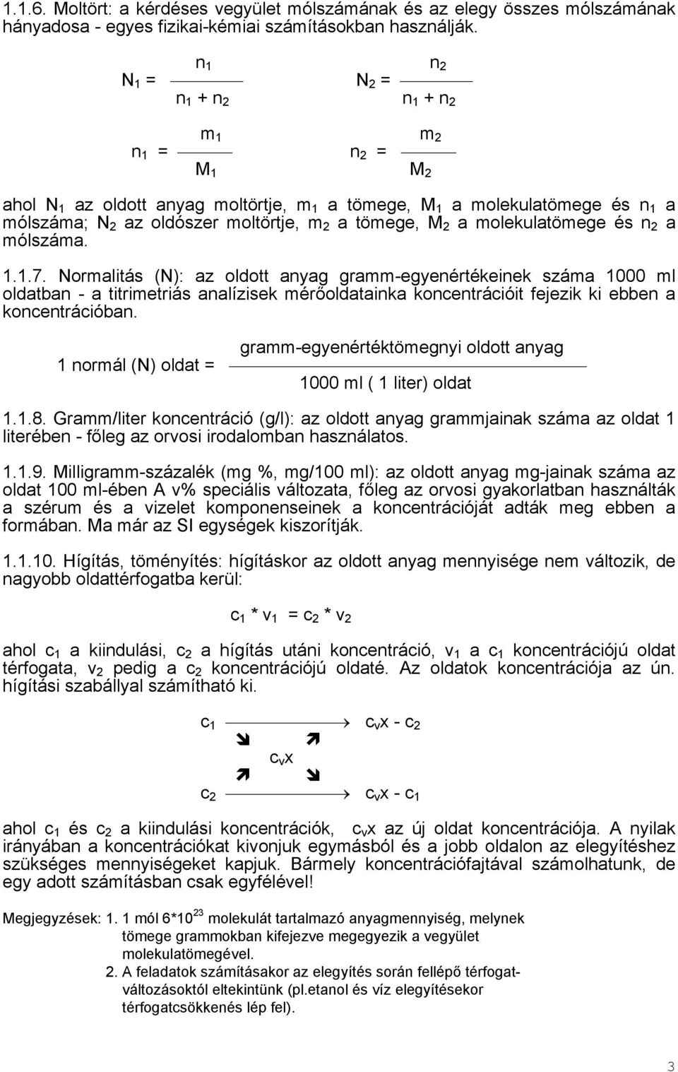 M 2 a molekulatömege és n 2 a mólszáma. 1.1.7.