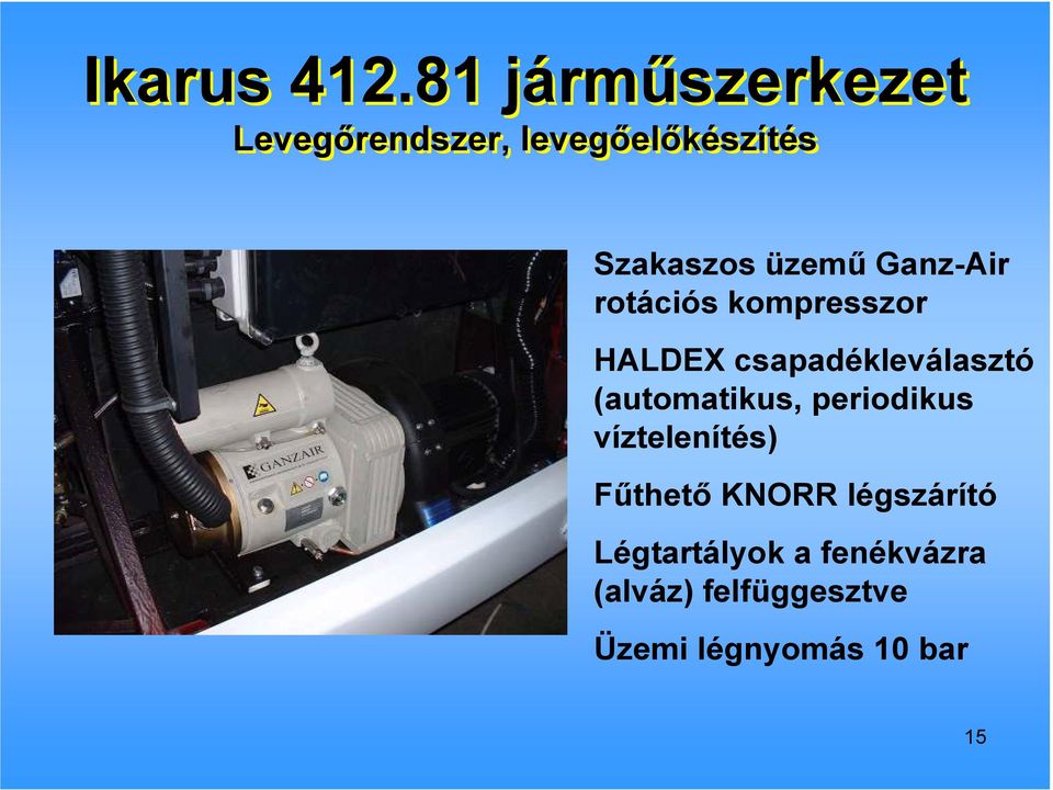 Ganz-Air rotációs kompresszor HALDEX csapadékleválasztó