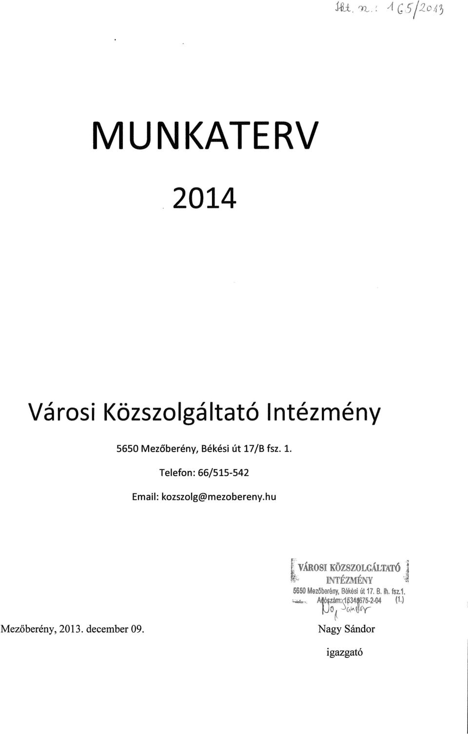 hu VÁROSI KÖZSZOLGÁLTATÓ urézmény 5650 Mezőberány, Békési út 17 8 L fnz1,