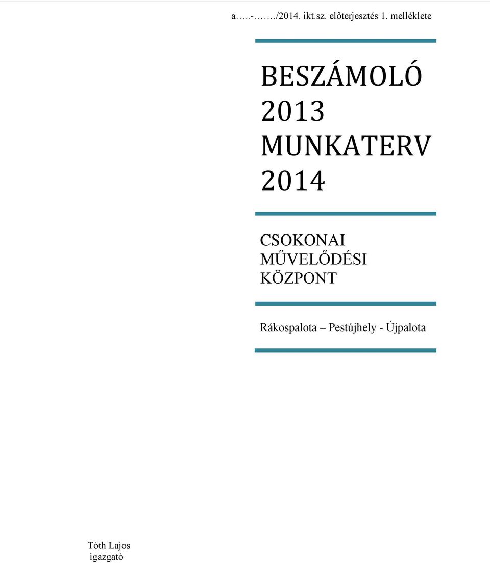 2014 CSOKONAI MŰVELŐDÉSI KÖZPONT