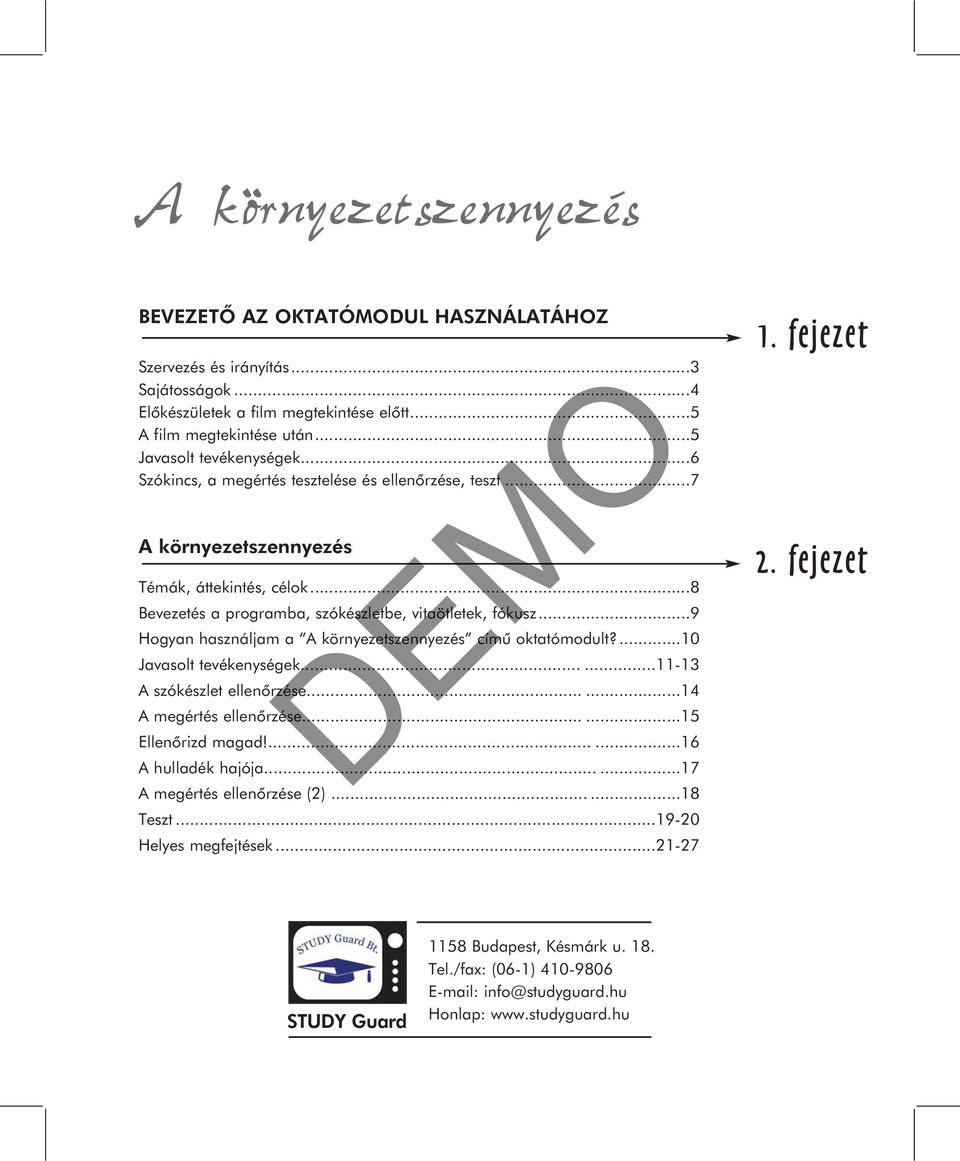 ..9 Hogyan használjam a címû oktatómodult?...10 Javasolt tevékenységek......11-13 A szókészlet ellenõrzése......14 A megértés ellenõrzése......15 Ellenõrizd magad!......16 A hulladék hajója.