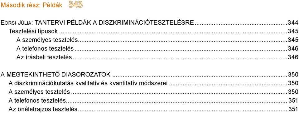 ..346 Az írásbeli tesztelés...346 A megtekinthető diasorozatok.