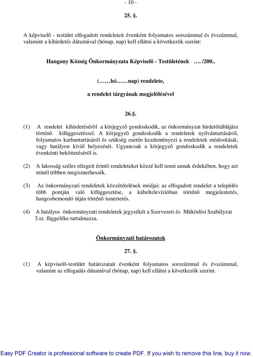 Önkormányzata Képviselõ - Testületének. /200.. ( hó nap) rendelete, a rendelet tárgyának megjelölésével 26.