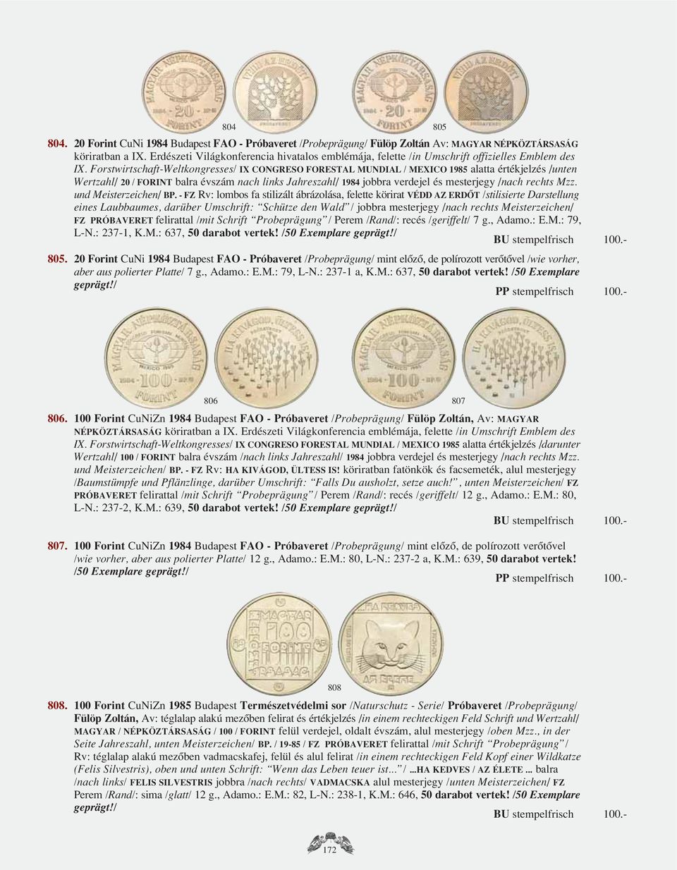 Forstwirtschaft-Weltkongresses/ IX CONGRESO FORESTAL MUNDIAL / MEXICO 1985 alatta értékjelzés /unten Wertzahl/ 20 / FORINT balra évszám nach links Jahreszahl/ 1984 jobbra verdejel és mesterjegy /nach