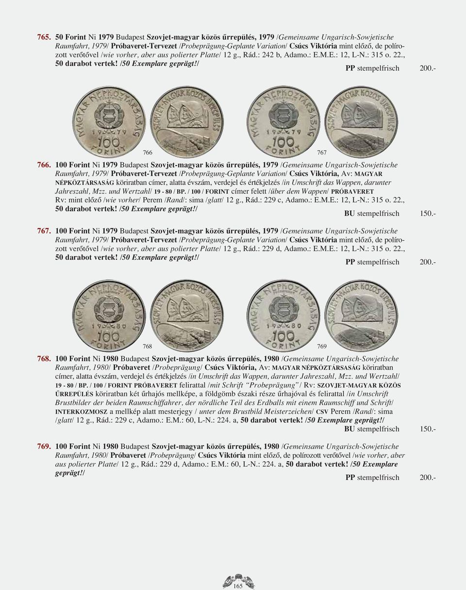 100 Forint Ni 1979 Budapest Szovjet-magyar közös ûrrepülés, 1979 /Gemeinsame Ungarisch-Sowjetische Raumfahrt, 1979/ Próbaveret-Tervezet /Probeprägung-Geplante Variation/ Csúcs Viktória, Av: MAGYAR