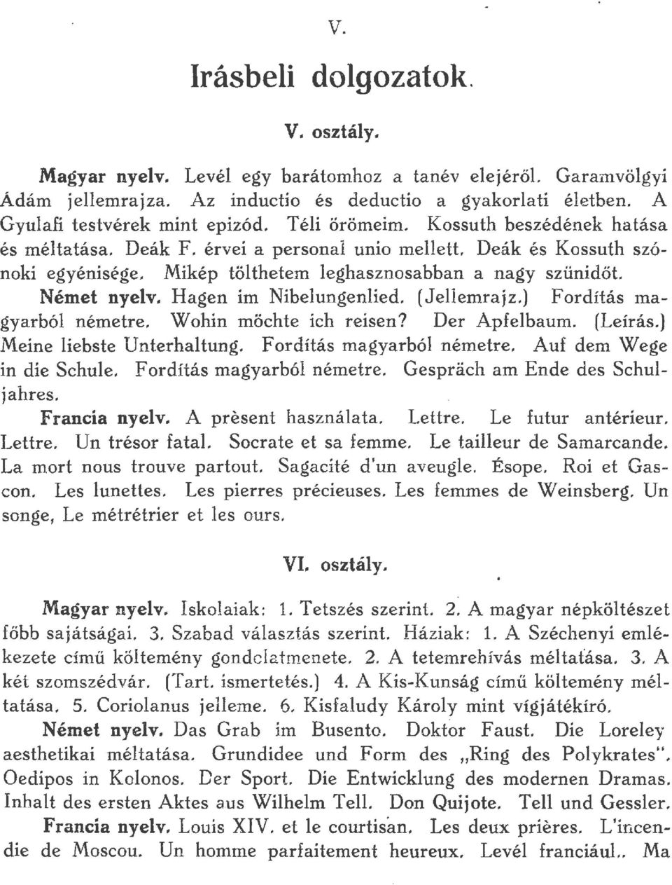 (Jeemrajz.) Fordítás magyarbó németre. W ohin möchte ich reisen? Der Apfebaum. (Leírás.) Meine iebste Unterhatung. Fordítás magyarbó németre. Auf dem Wege in die Sch u e. Fordítás magyarbó németre. Gesprach am En de des Schujahres.