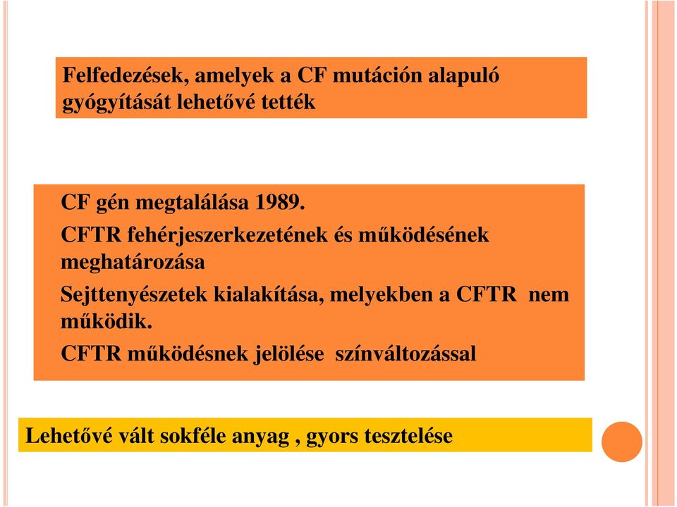 CFTR fehérjeszerkezetének és működésének meghatározása Sejttenyészetek