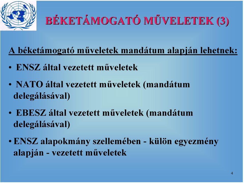 (mandátum delegálásával) EBESZ által vezetett műveletek (mandátum