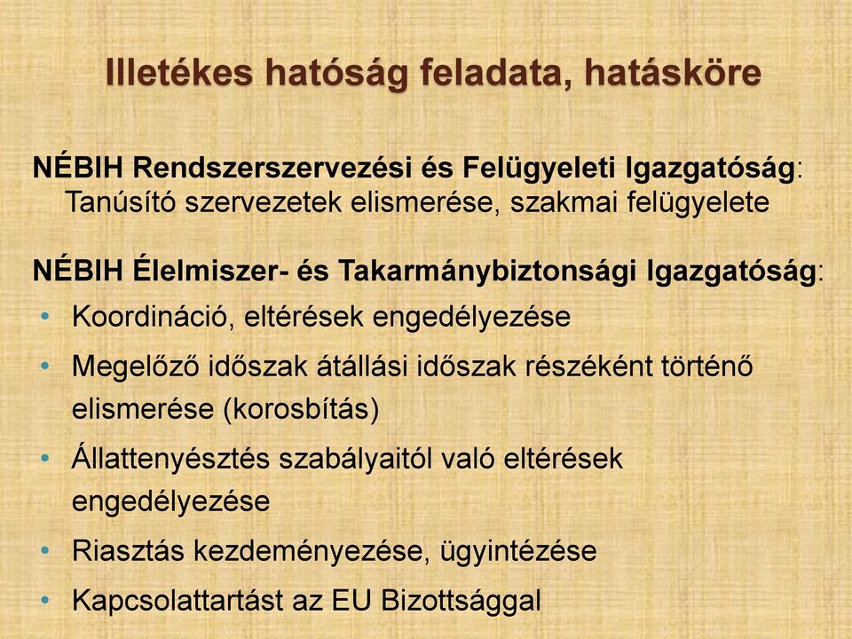 eltérések engedélyezése Megelőző időszak átállási időszak részéként történő elismerése (korosbítás)