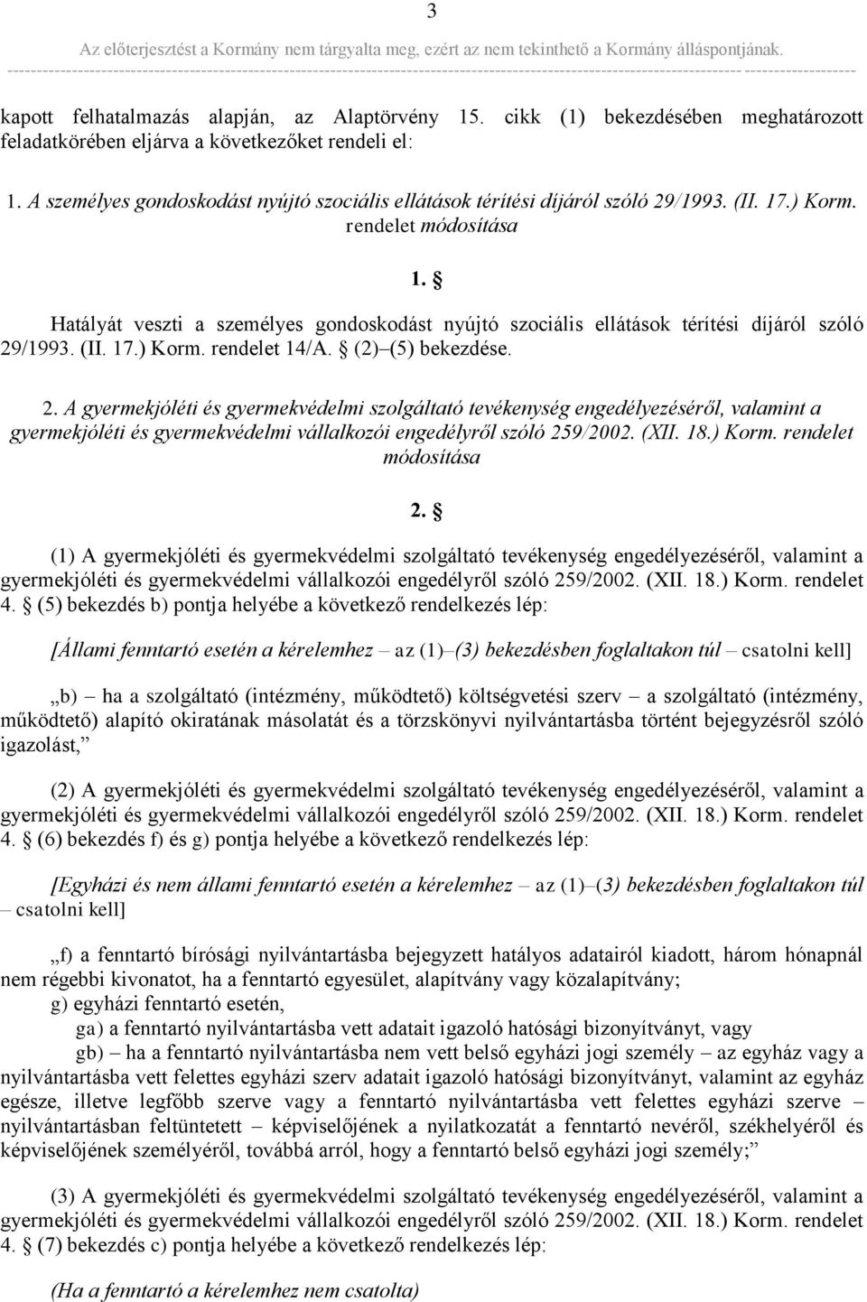 Hatályát veszti a személyes gondoskodást nyújtó szociális ellátások térítési díjáról szóló 29