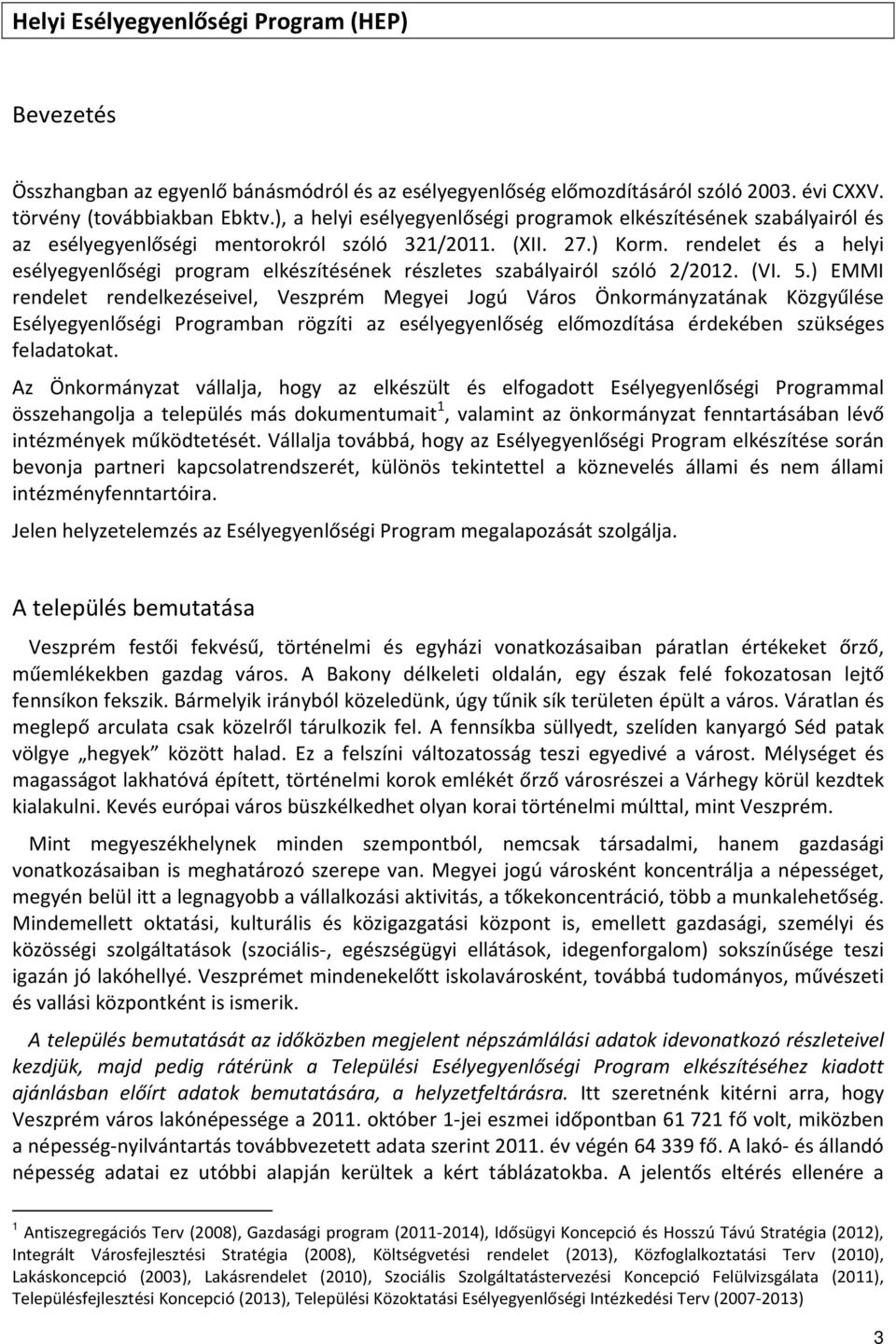 rendelet és a helyi esélyegyenlőségi program elkészítésének részletes szabályairól szóló 2/2012. (VI. 5.