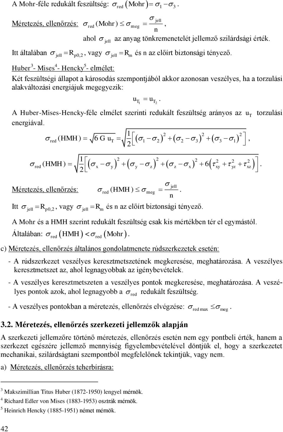 serinti redukált fesültség arános a u T torulási energiával red ( HH ) 6 G ut red ( HH ) 6 éreteés ellenőrés: Itt jell Rp red jell ( HH ) meg n vag jell Rm és n a előírt bitonsági téneő A ohr és a HH